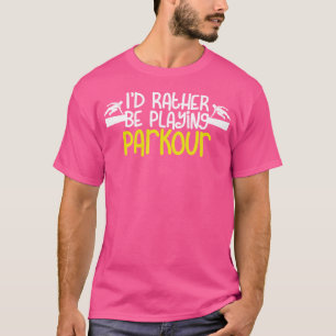 Camiseta Amante del Parkour Me Gusta Más Jugar Parkour
