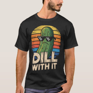 Camiseta Amante del pepino vegetariano Dill With It 