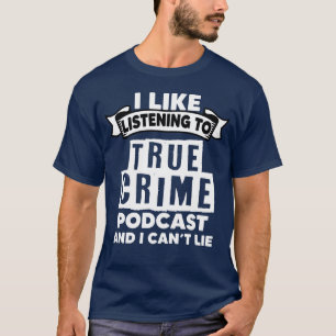 Camiseta Amante del podcast de crimen real Un podcast de Mu
