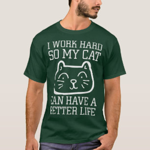 Camiseta Amantes Del Gato Que Trabajo Mucho Para Que Mi Gat