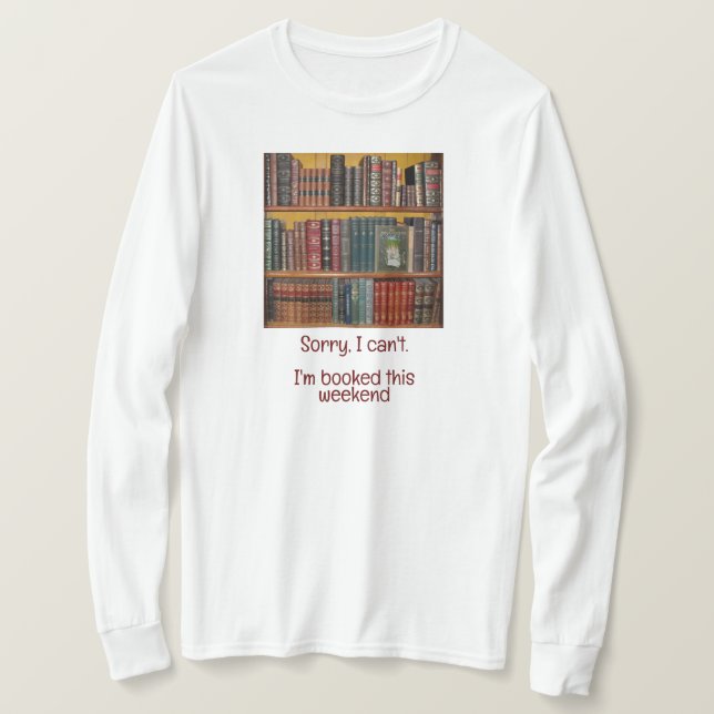Camiseta Amantes del libro - Lo siento, no puedo, estoy lle (Anverso del diseño)