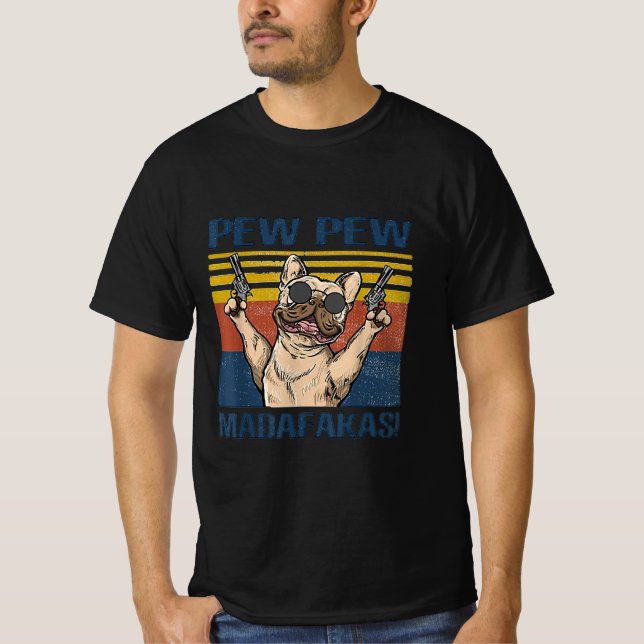 Camiseta Amantes del perro| Bulldog Pew Pew Madafakas (Anverso)