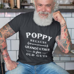 Camiseta Amapola | El abuelo es para los ancianos Día del P<br><div class="desc">¡El abuelo es para los ancianos, así que en su lugar es Poppy! Esta increíble camiseta es perfecta para el Día del Padre, los cumpleaños, o para celebrar que sea un nuevo abuelo o abuelo. El diseño muestra el dicho "Adormidera, porque el abuelo es para los viejos" con letras blancas....</div>
