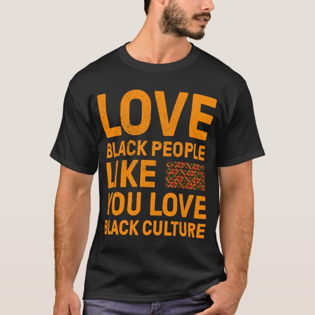 Camiseta Amar a la gente negra como amar la cultura negra (Anverso)