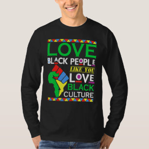 Camiseta Amar a la gente negra como amar la cultura negra