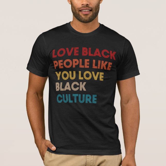 Camiseta Amar a la gente negra como amar la cultura negra (Anverso)