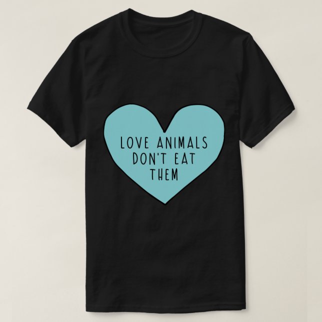Camiseta Amar a los animales no se los come Pegatina (Diseño del anverso)