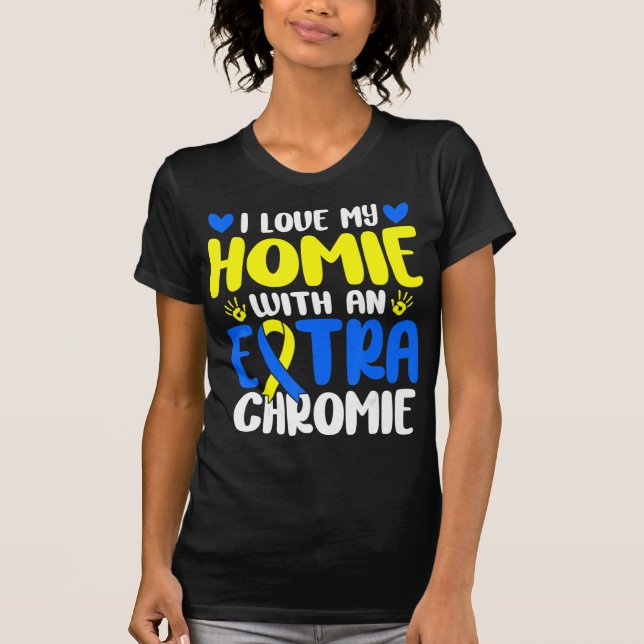 Camiseta Amar A Mi Homie Con El Síndrome De Caída De Cromio (Anverso)
