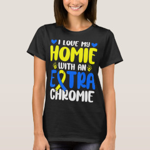 Camiseta Amar A Mi Homie Con El Síndrome De Caída De Cromio
