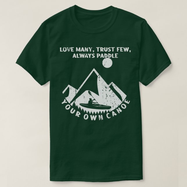 Camiseta Amar a muchos confiar en pocos siempre remo canoer (Diseño del anverso)