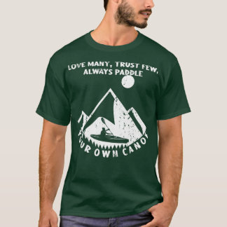 Camiseta Amar a muchos confiar en pocos siempre remo canoer