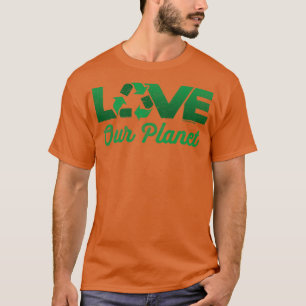 Camiseta Amar a nuestro planeta reutilizar el reciclaje en 