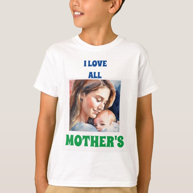 Camiseta Amar a todas las madres: Celebrando el corazón (Anverso)