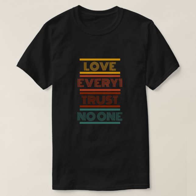 Camiseta Amar a todos, confiar en nadie (Diseño del anverso)