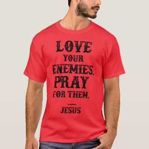Camiseta Amar A Tu Enemigo Rezar Por Ellos Jesús Cita Vinta