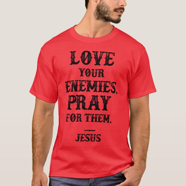 Camiseta Amar A Tu Enemigo Rezar Por Ellos Jesús Cita Vinta (Anverso)