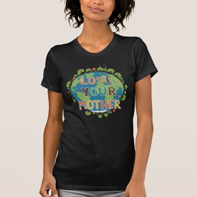 Camiseta Amar a tu madre - La belleza de la naturaleza en p (Anverso)