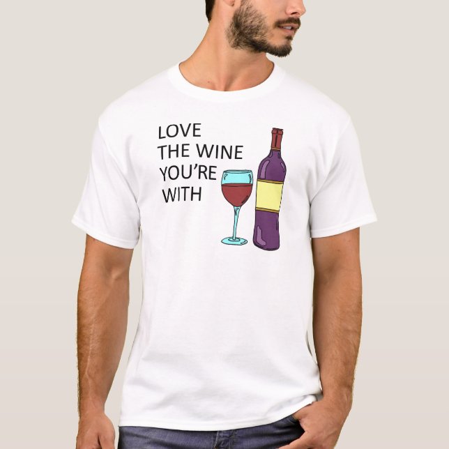 Camiseta Amar el vino con el que estás (Anverso)