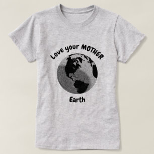 Camiseta Amar la cita Inspiradora de tu Madre Tierra