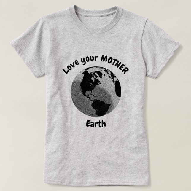 Camiseta Amar la cita Inspiradora de tu Madre Tierra (Diseño del anverso)