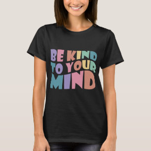 Camiseta Amar La Salud Mental De Su Mente Para Ser Amables
