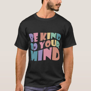 Camiseta Amar La Salud Mental De Su Mente Para Ser Amables 
