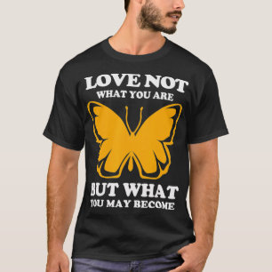 Camiseta Amar Lo Que Puedes Convertirte En Mariposa Monarca