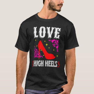 Camiseta Amar los tacones altos zapatos Frase de la mujer