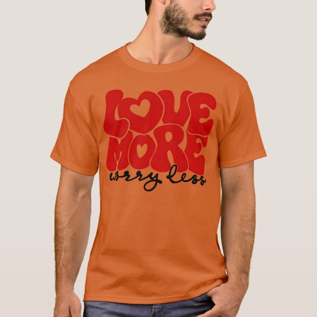 Camiseta Amar más preocuparse menos amigo (Anverso)