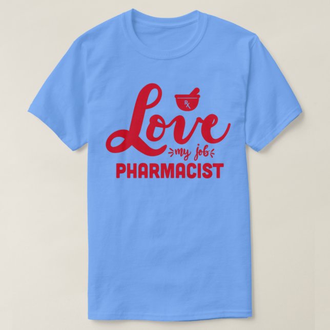 Camiseta Amar mi trabajo Farmacéutica farmacia de vida rx (Diseño del anverso)