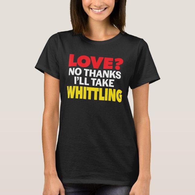Camiseta Amar No Gracias Tomaré a Whittling Single Divorced (Anverso)