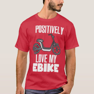 Camiseta Amar positivamente mi bicicleta electrónica