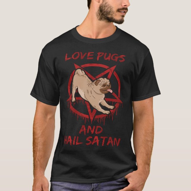 Camiseta Amar Pug y Salve Satanás (Anverso)