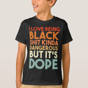 Camiseta Amar ser negro es un poco peligroso pero es una dr
