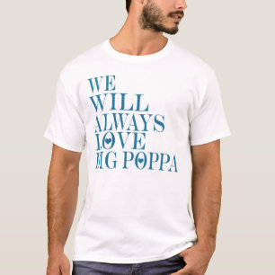 Camiseta Amaremos siempre al Poppa grande --Camiseta