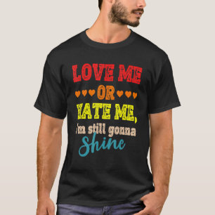 Camiseta Amarme u odiarme, todavía voy a brillar 3