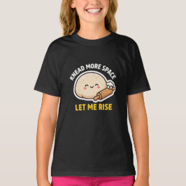 Camiseta Amasar Más Espacio Déjame Subir Cute Pun De Masa