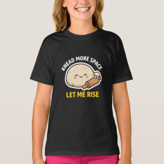 Camiseta Amasar Más Espacio Déjame Subir Cute Pun De Masa