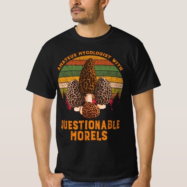 Camiseta Amateur Mycologist With Questionable Morels  (Anverso)