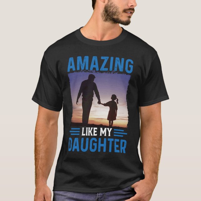 Camiseta Amazing Like My Daughter (Anverso)