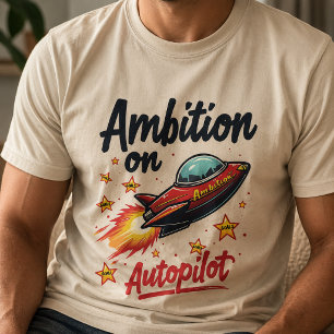 Camiseta Ambición en Autopiloto Nave Espacial Curiosa