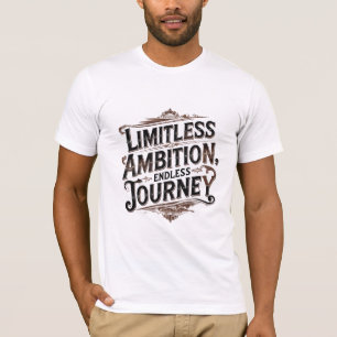 Camiseta Ambición ilimitada, viaje interminable