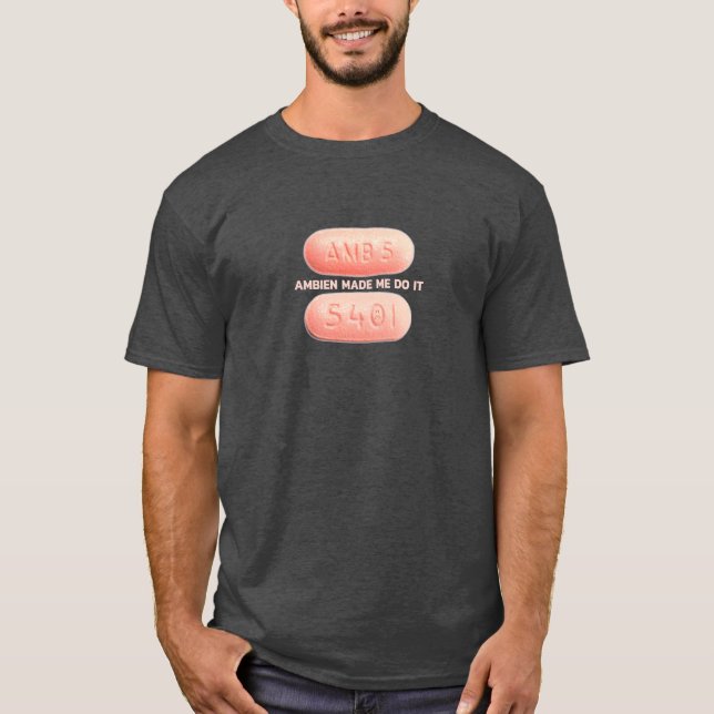 Camiseta Ambien hizo que lo hace (Anverso)