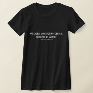 Camiseta Ambrose Bierce Patience Definition