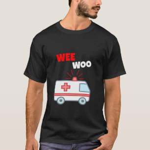 Camiseta Ambulancia Divertida Wee Woo EMR EMS Paramédico Pr
