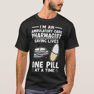 Camiseta Ambulatorio Farmacéutico Salvando Vidas Una Píldor