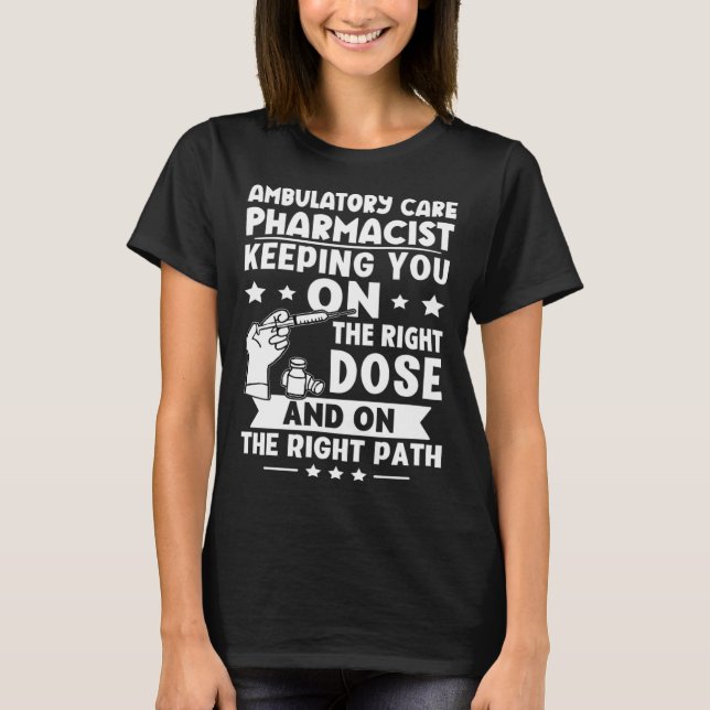 Camiseta Ambulatory Care Pharmacist Keeping You On The Righ (Anverso)