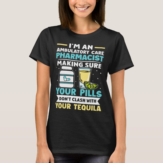 Camiseta Ambulatory Care Pharmacist Pills Don t Clash With  (Anverso)