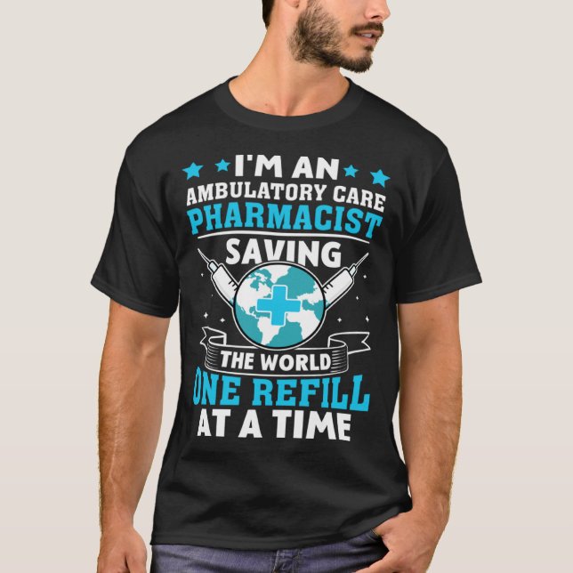 Camiseta Ambulatory Care Pharmacist Saving The World (Anverso)