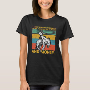 CAMISETA AME A LAS MUJERES CAÓTICAS MÁS DE LO QUE AMO LAS P